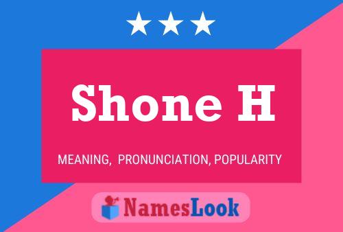 Shone H Name Poster