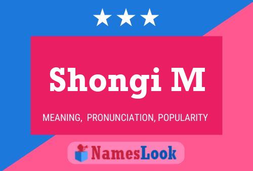 Shongi M Name Poster