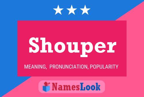 Shouper Name Poster