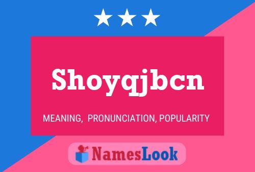 Shoyqjbcn Name Poster