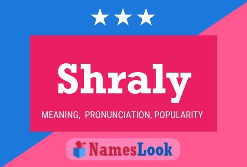 Shraly Name Poster