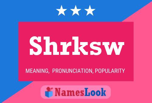 Shrksw Name Poster