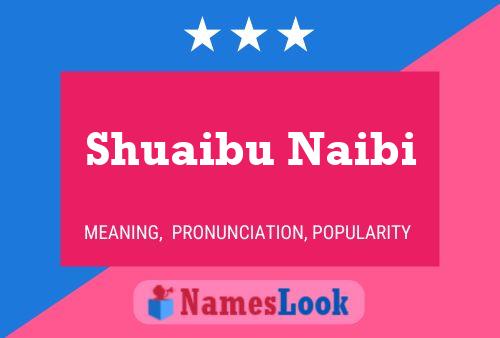 Shuaibu Naibi Name Poster