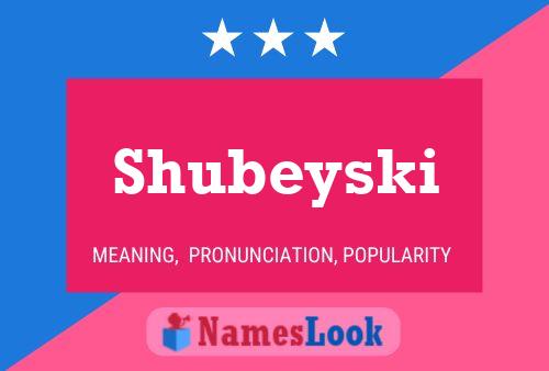 Shubeyski Name Poster