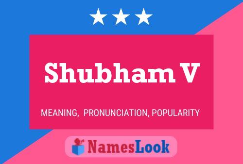 Shubham V Name Poster