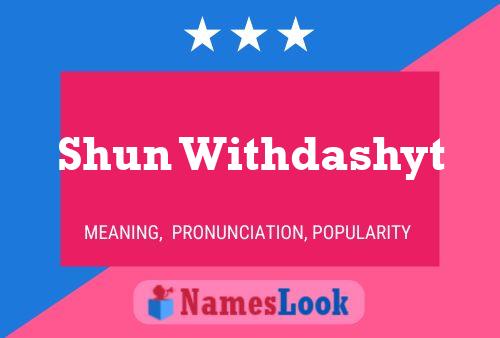 Shun Withdashyt Name Poster