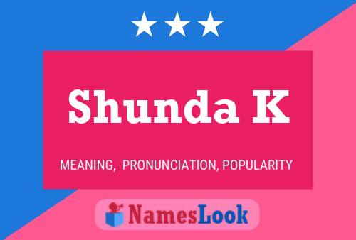 Shunda K Name Poster