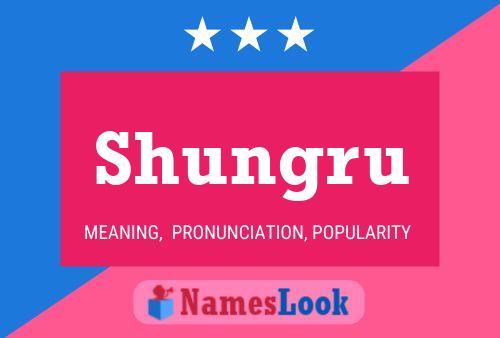 Shungru Name Poster