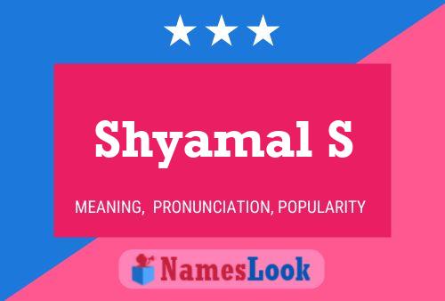 Shyamal S Name Poster