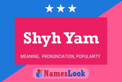 Shyh Yam Name Poster