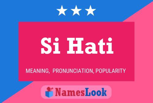 Si Hati Name Poster