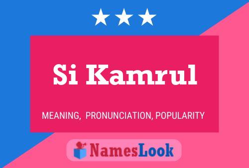 Si Kamrul Name Poster