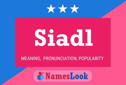 Siadl Name Poster