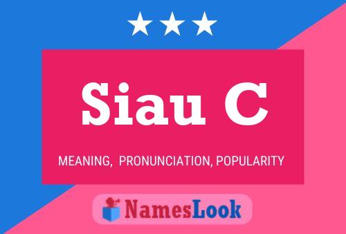 Siau C Name Poster