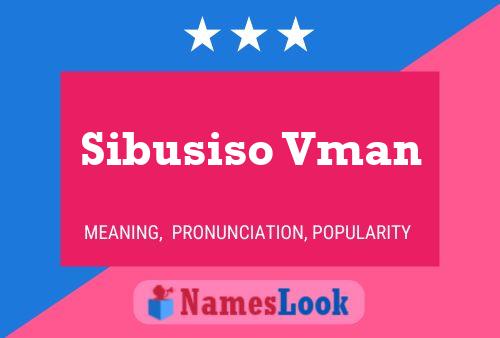 Sibusiso Vman Name Poster