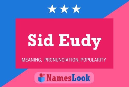 Sid Eudy Name Poster