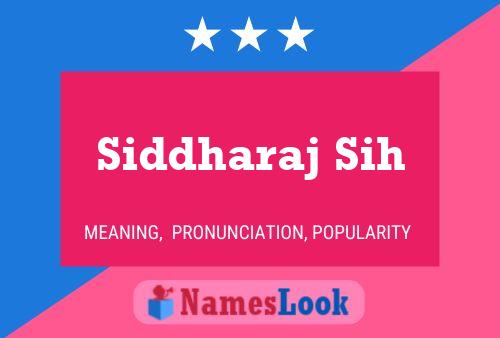 Siddharaj Sih Name Poster