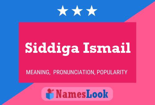 Siddiga Ismail Name Poster