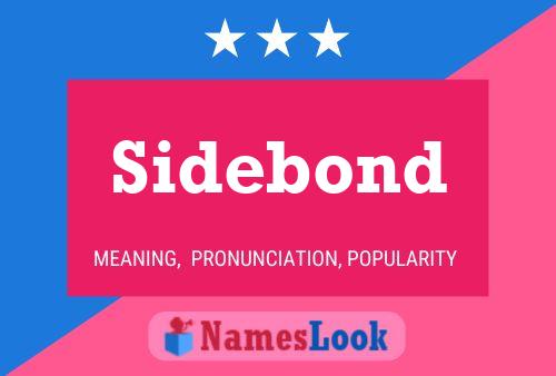 Sidebond Name Poster