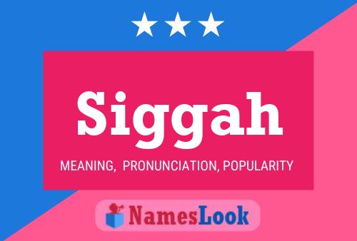 Siggah Name Poster