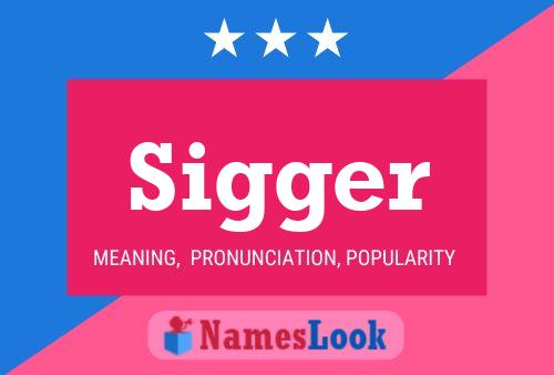 Sigger Name Poster