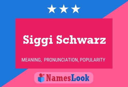 Siggi Schwarz Name Poster