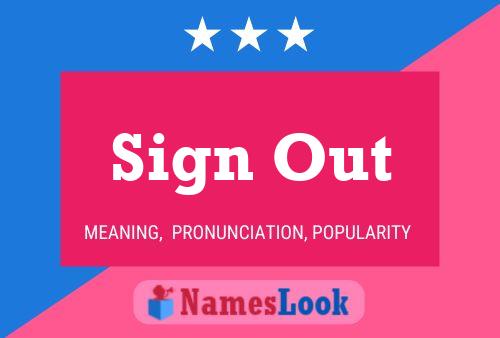 Sign Out Name Poster