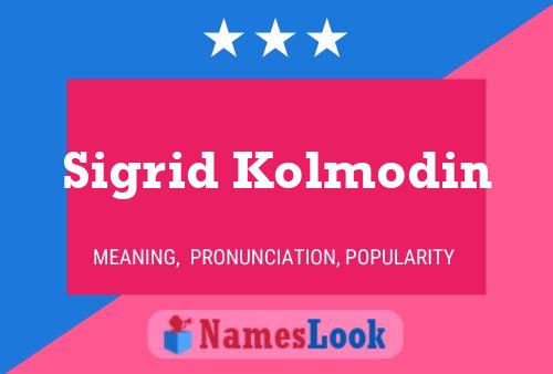 Sigrid Kolmodin Name Poster