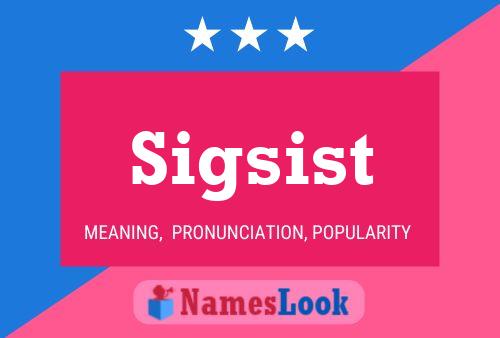 Sigsist Name Poster