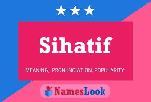 Sihatif Name Poster