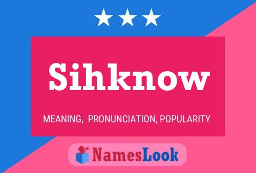 Sihknow Name Poster