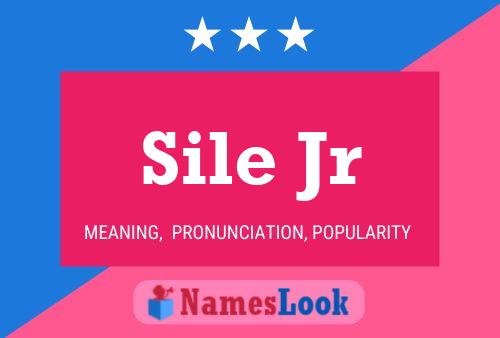 Sile Jr Name Poster