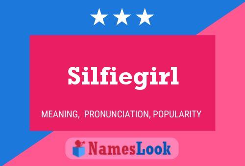 Silfiegirl Name Poster