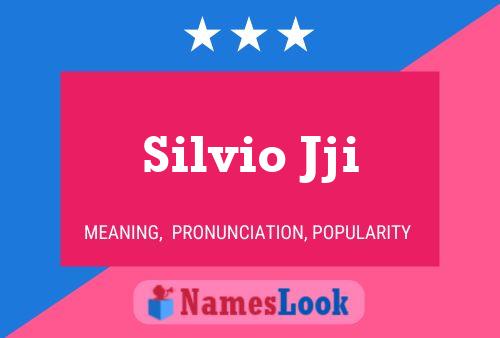 Silvio Jji Name Poster