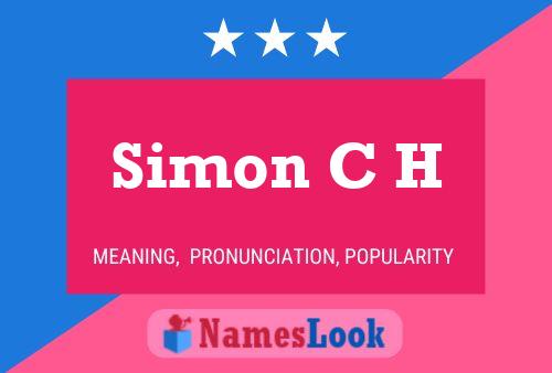 Simon C H Name Poster