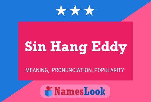 Sin Hang Eddy Name Poster