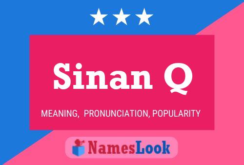 Sinan Q Name Poster