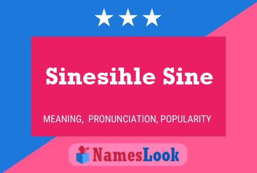 Sinesihle Sine Name Poster