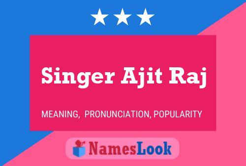 Singer Ajit Raj Name Poster