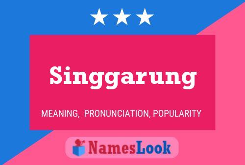 Singgarung Name Poster