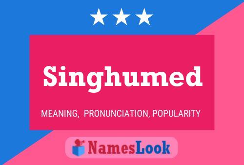 Singhumed Name Poster