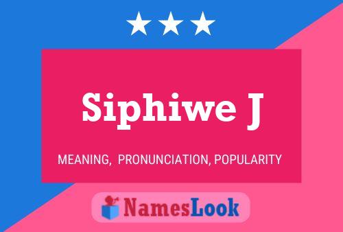 Siphiwe J Name Poster