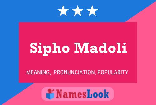 Sipho Madoli Name Poster