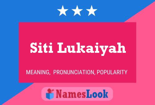 Siti Lukaiyah Name Poster