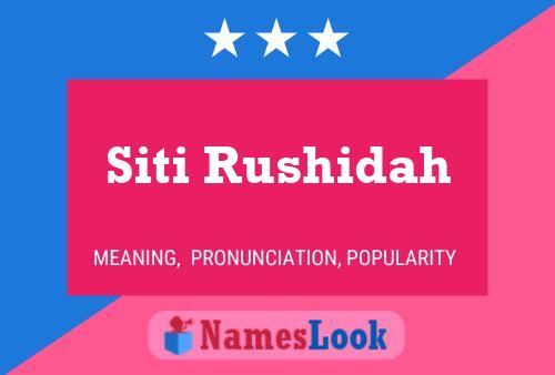 Siti Rushidah Name Poster