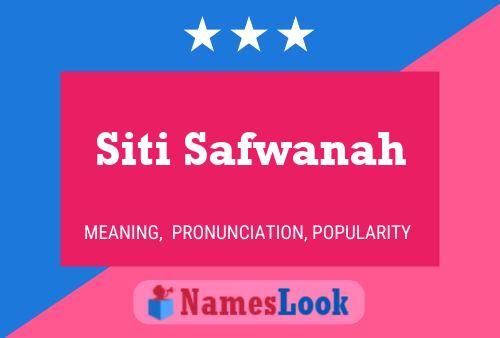 Siti Safwanah Name Poster