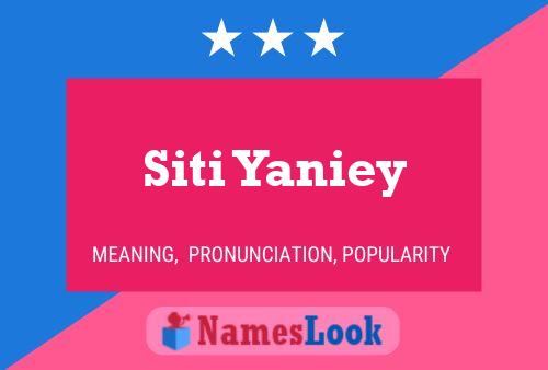 Siti Yaniey Name Poster