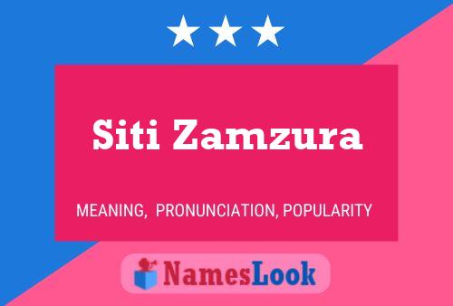 Siti Zamzura Name Poster