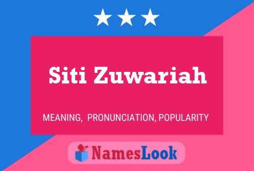 Siti Zuwariah Name Poster