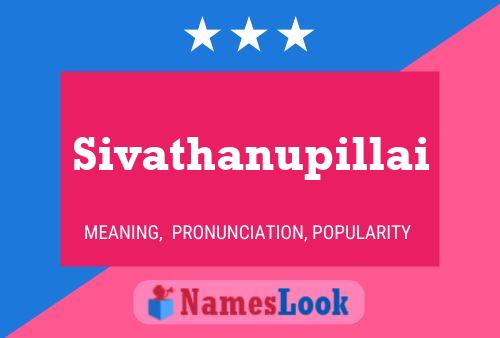 Sivathanupillai Name Poster